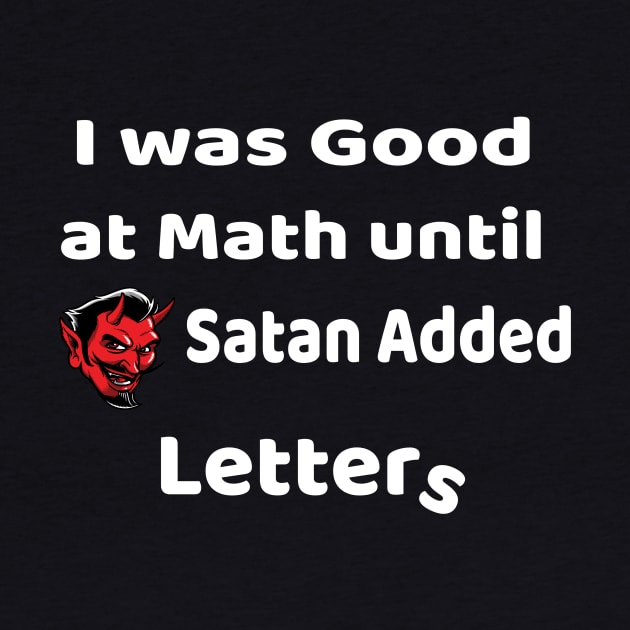 I was good at Math until Satan added letters by Bunnuku